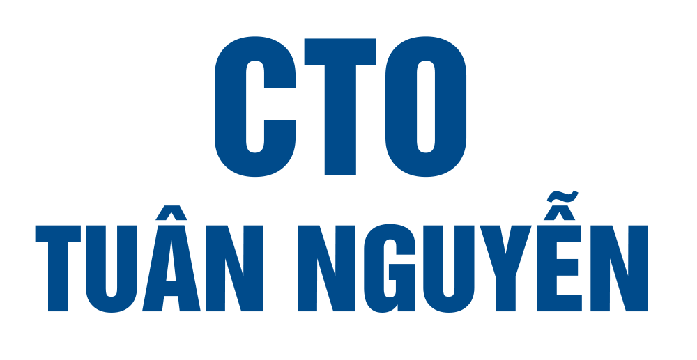 CTO TUÂN NGUYỄN - CHUYÊN GIA A.I 18 NĂM KINH NGHIỆM