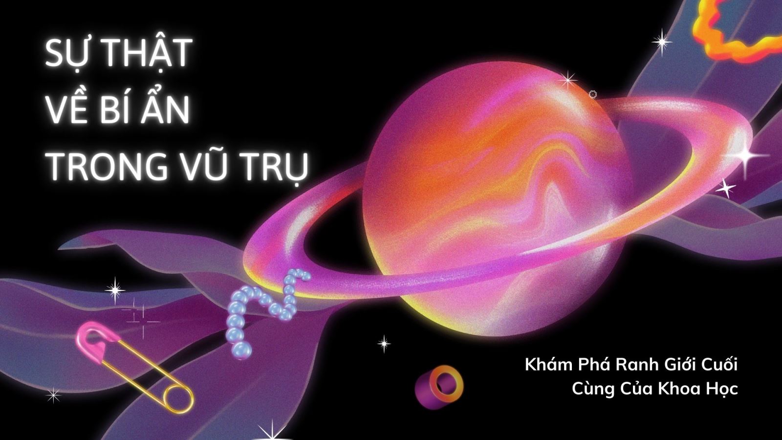 Sự thật về bí ẩn của vũ trụ