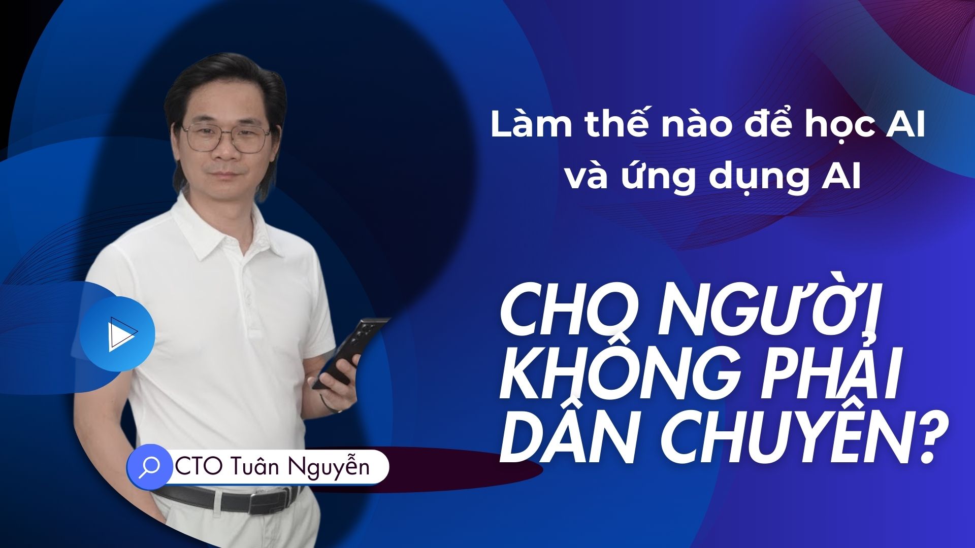 Làm thế nào để học AI và ứng dụng AI cho người không phải chuyên ngành