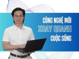 Công nghệ mới đang dần xoay quanh cuộc sống hàng ngày