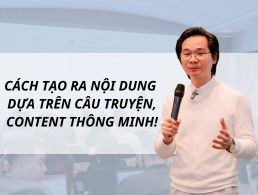 Cách tạo ra nội dung dựa trên câu truyện, content thông minh!