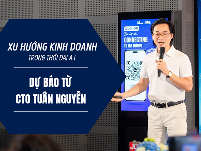 Xu hướng kinh doanh trong thời đại AI: Dự báo từ CTO Tuân Nguyễn